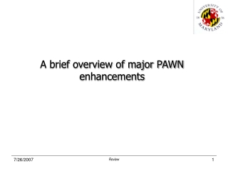 A brief overview of major PAWN enhancements