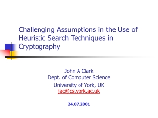 Challenging Assumptions in the Use of Heuristic Search Techniques in Cryptography
