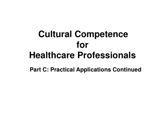 Cultural Competence  for  Healthcare Professionals