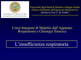 Università degli Studi di Modena e Reggio Emilia Clinica di Malattie dell’Apparato Respiratorio Direttore Prof. L. M. Fa