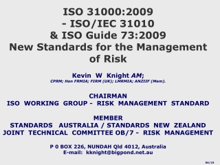 ISO 31000:2009  - ISO/IEC 31010 &amp; ISO Guide 73:2009 New Standards for the  Management of Risk