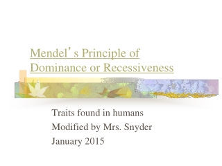 Mendel ’ s Principle of            Dominance or Recessiveness