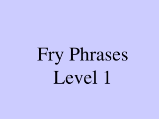 Fry Phrases Level 1