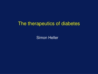 The therapeutics of diabetes