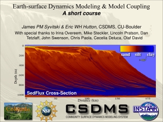 James PM Syvitski  &amp; Eric WH Hutton ,  CSDMS, CU-Boulder