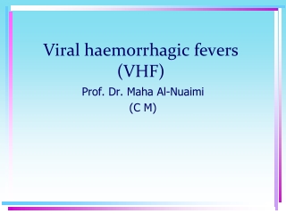 Viral haemorrhagic fevers (VHF)