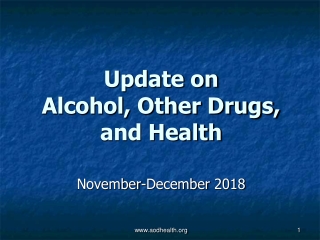 Update on  Alcohol, Other Drugs, and Health