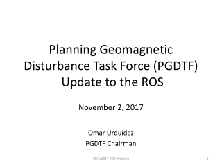 Planning Geomagnetic Disturbance Task Force (PGDTF)  Update to the ROS