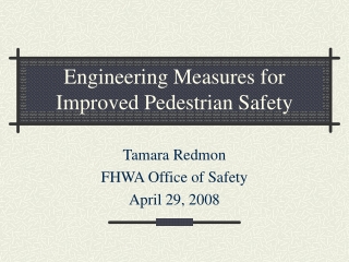 Engineering Measures for Improved Pedestrian Safety