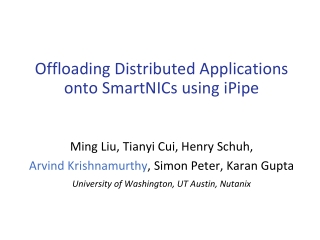 Offloading Distributed Applications onto  SmartNICs  using  iPipe