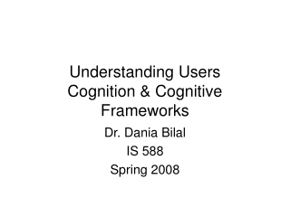 Understanding Users Cognition &amp; Cognitive Frameworks