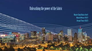 Unleashing the power of the fabric