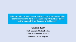 Giugno 2019 Prof . Maurizio Matteo  Dècina Corso di «Economia  dell’ICT »