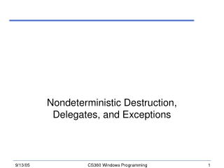 Nondeterministic Destruction, Delegates, and Exceptions