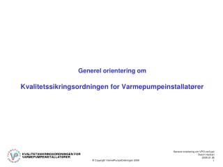 Generel orientering om Kvalitetssikringsordningen for Varmepumpeinstallatører