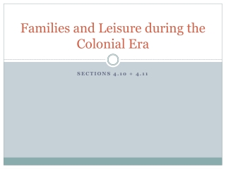 Families and Leisure during the Colonial Era