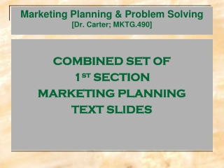 Marketing Planning &amp; Problem Solving [Dr. Carter; MKTG.490]