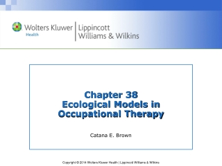 Chapter 38                     Ecological Models in Occupational Therapy