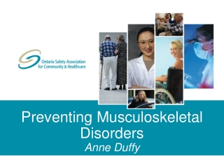 Preventing Musculoskeletal Disorders Anne Duffy