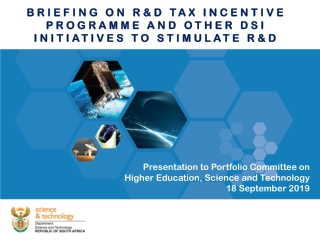 BRIEFING ON R&amp;D TAX INCENTIVE PROGRAMME AND OTHER DSI INITIATIVES TO STIMULATE R&amp;D