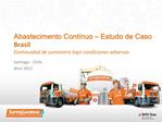 Abastecimento Cont nuo Estudo de Caso Brasil Continuidad de suministro bajo condiciones adversas