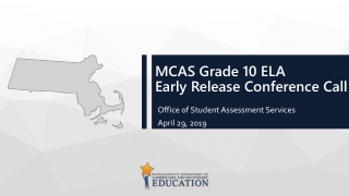 MCAS Grade 10 ELA  Early Release Conference Call