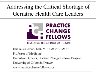 Addressing the Critical Shortage of   Geriatric Health Care Leaders