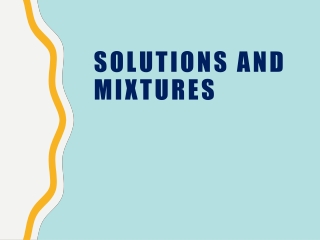 Solutions and Mixtures