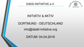 INITIATIV &amp; AKTIV DORTMUND - DEUTSCHLAND info@ dadd-initiative  DATUM :  04.04.2018