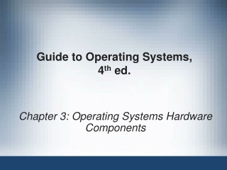 Guide to Operating Systems,  4 th  ed.