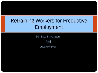 Retraining Workers for Productive Employment