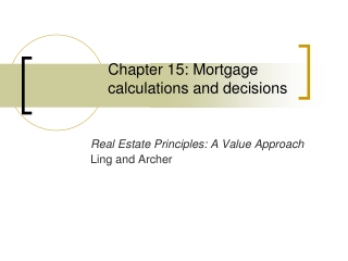 Chapter 15: Mortgage calculations and decisions