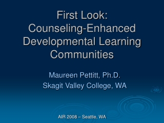 First Look: Counseling-Enhanced Developmental Learning Communities