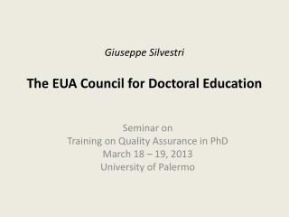 Giuseppe Silvestri The EUA  Council  for  Doctoral Education