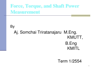 Force, Torque, and Shaft Power Measurement