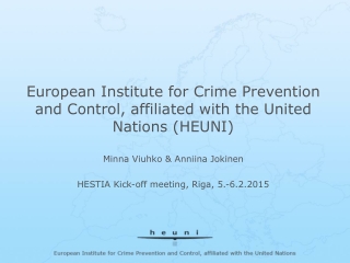 European Institute for Crime Prevention and Control, affiliated with the United Nations (HEUNI)