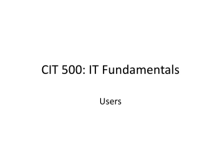 CIT 500: IT Fundamentals