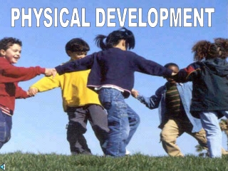 PHYSICAL DEVELOPMENT