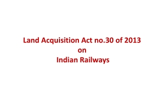 Land  Acquisition  A ct no.30 of 2013 on  Indian  Railways