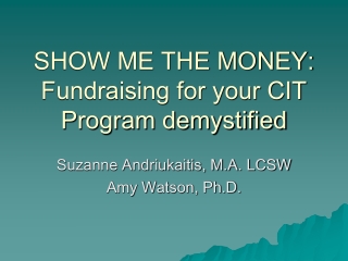 SHOW ME THE MONEY: Fundraising for your CIT Program demystified