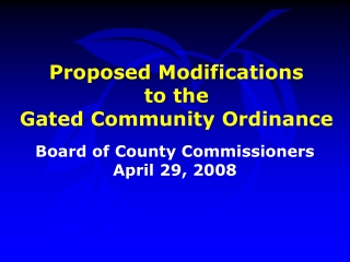 Proposed Modifications  to the  Gated Community Ordinance