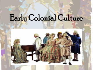 Early Colonial Culture