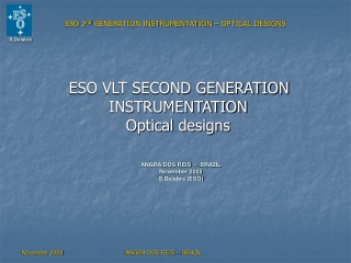 ESO 2 nd  GENERATION INSTRUMENTATION – OPTICAL DESIGNS