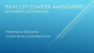 Texas City Charter Amendments November 5, 2019 Election