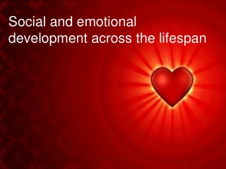 Social and emotional development across the lifespan