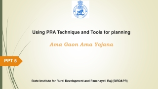 Using PRA Technique and Tools for planning Ama Gaon Ama  Yojana