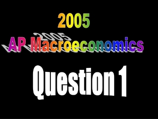 2005  AP Macroeconomics