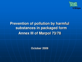 Prevention of pollution by harmful substances in packaged form Annex III of Marpol 73/78