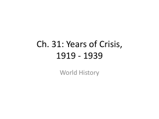 Ch. 31: Years of Crisis,  1919 - 1939