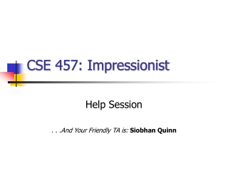 CSE 457: Impressionist